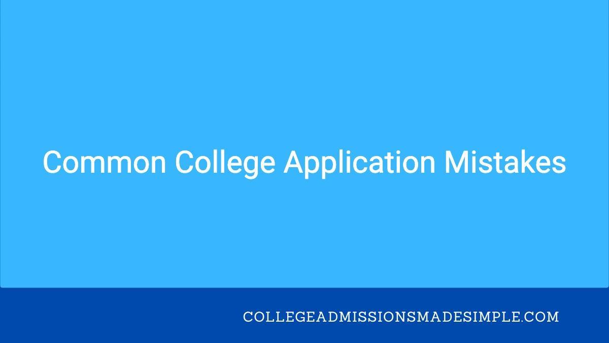 Common Mistakes in College Application